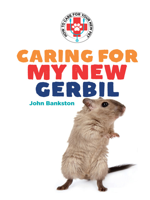 Title details for Caring for My New Gerbil by John Bankston - Available